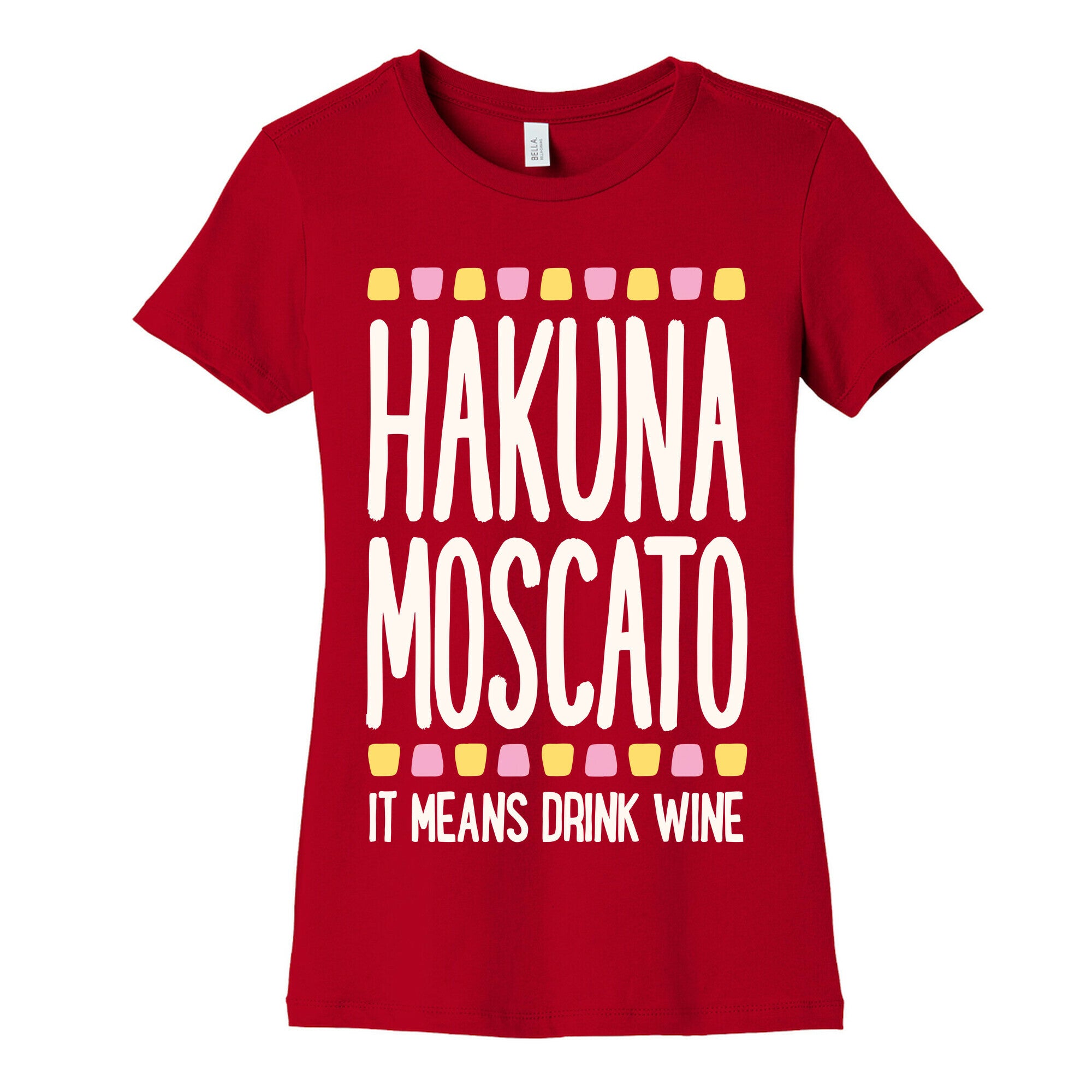 Hakuna Moscato Women's Cotton Tee
